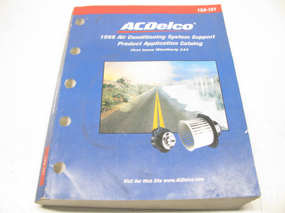 Acdelco 15A-101 Air Conditioning System Support Product Application Catalog 1999