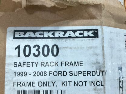 Backrack 10300 Safety Headache Rack (FRAME ONLY) 1999-2008 Ford F-250 F-350 SD