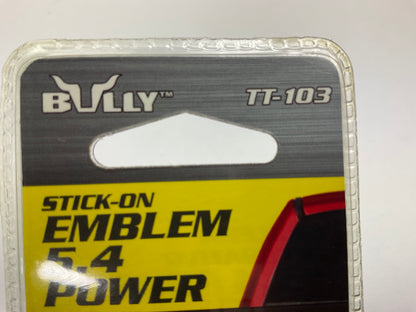 Bully TT-103 UNIVERSAL Decal ''5.4 Power'' Emblem