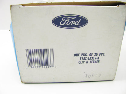 NOS OEM FORD Fuel Line Clip & Tether Lot 25 PCS - Ford # E7AZ-9A317-A