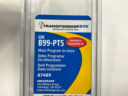 Hillman  B99-PT5 87489 GM Ignition Transponder Key Blank ( UNCUT UNPROGRAMMED)