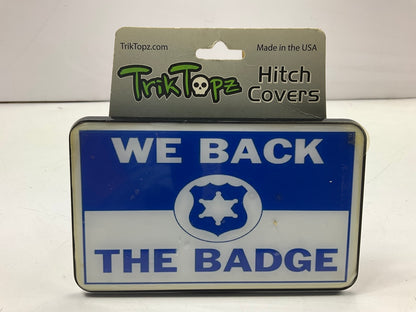 TrikTopz 1227H  2'' Trailer Hitch Receiver Cover We Back The Badge Police Support